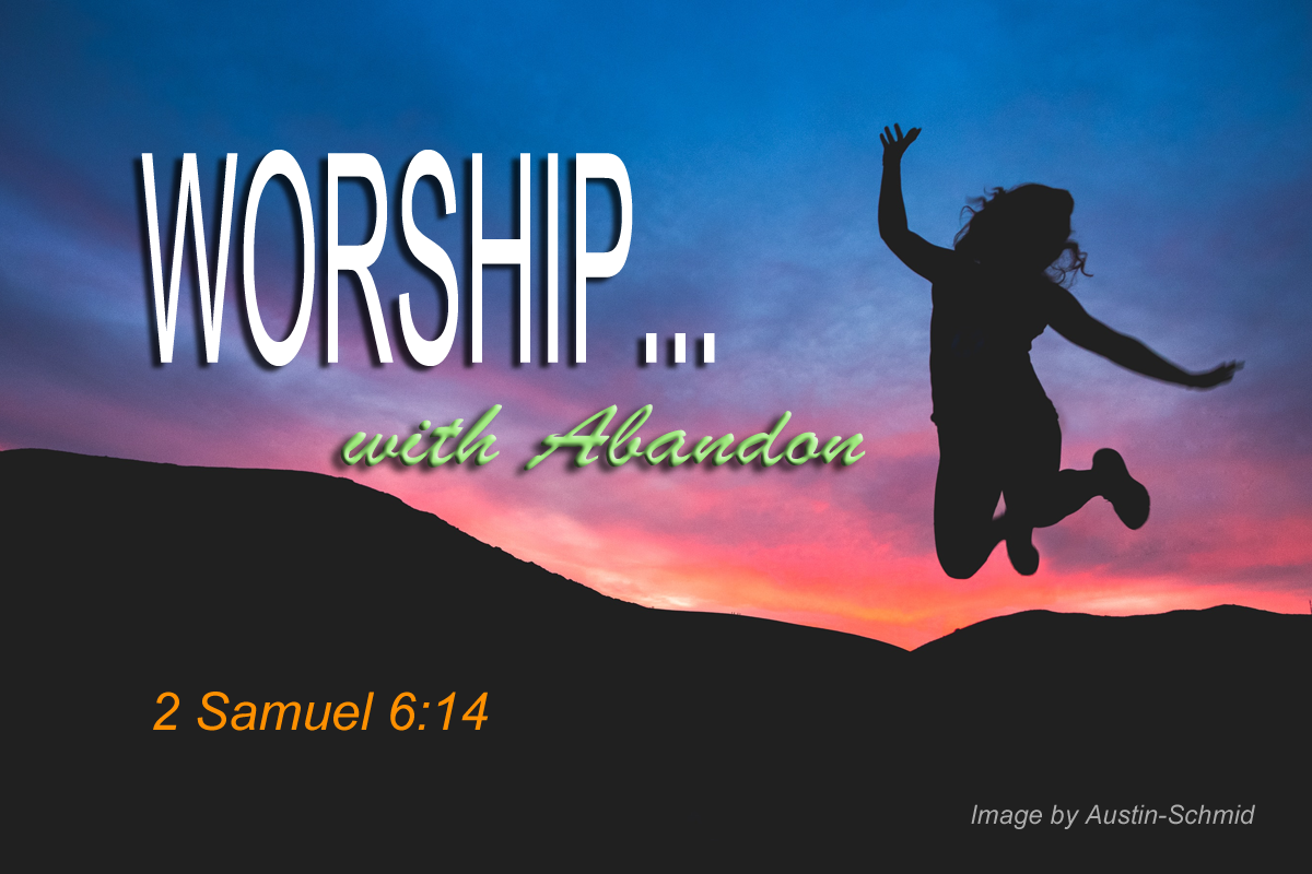 Worship... With Abandon